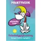  Mantyusok 1. - Bátorság, Tomi! - Feladatgyűjtemény Bosnyák Viktória regényéhez