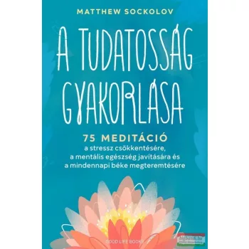 Matthew Sockolov - A tudatosság gyakorlása