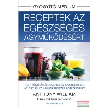 Anthony William - Receptek az egészséges agyműködésért