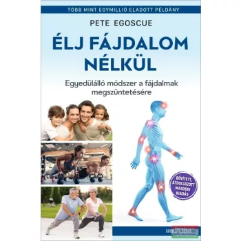 Pete Egoscue - Élj fájdalom nélkül