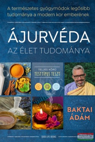 Baktai Ádám - Ájurvéda az élet tudománya