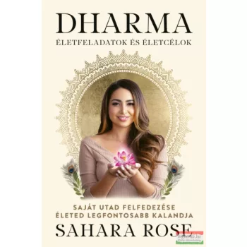 Sahara Rose - DHARMA - Életfeladatok és életcélok