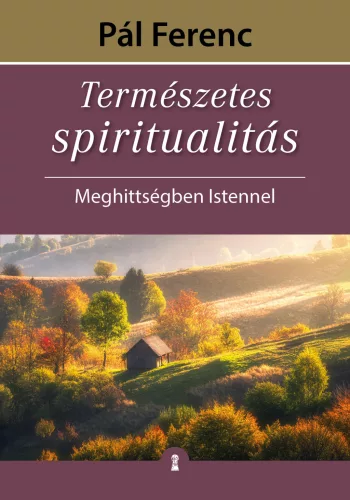 Pál Ferenc - Természetes spiritualitás 