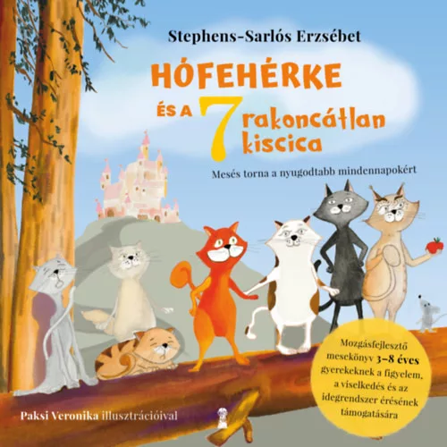 Stephens-Sarlós Erzsébet - Hófehérke és a 7 rakoncátlan kiscica