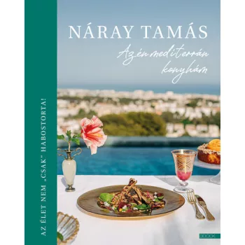 Náray Tamás - Az én mediterrán konyhám