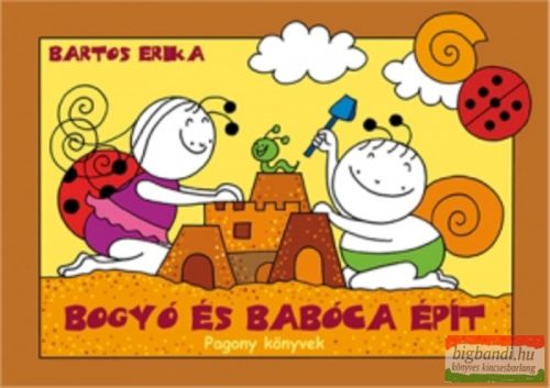 Bartos Erika - Bogyó és Babóca épít