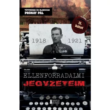 Prónay Pál - Ellenforradalmi jegyzeteim II. kötet
