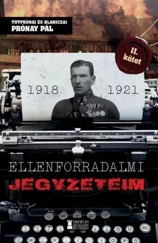 Prónay Pál - Ellenforradalmi jegyzeteim II. kötet
