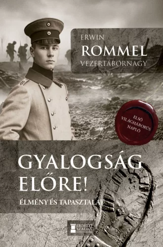 Erwin Rommel - Gyalogság, előre!