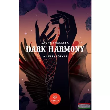 Laura Thalassa - Dark Harmony - A Lélektolvaj