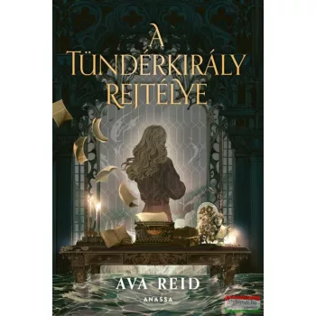Ava Reid - A Tündérkirály rejtélye