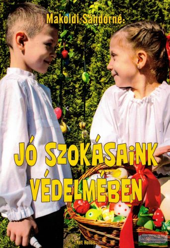 Makoldi Sándorné - Jó szokásaink védelmében