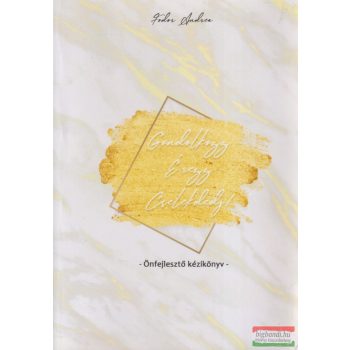 Fodor Andrea - Gondolkozz, Érezz, Cselekedj!