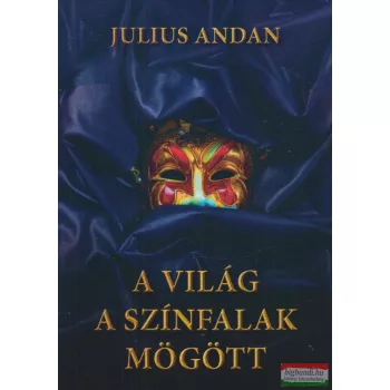 Julius Andan - A világ a színfalak mögött