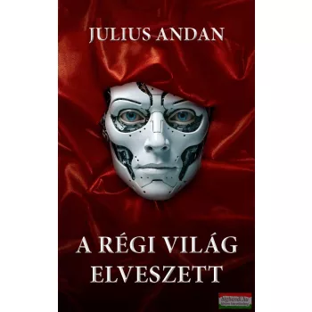 Julius Andan - A régi világ elveszett