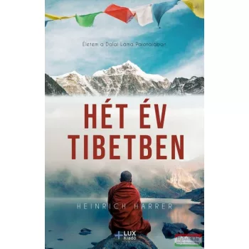 Heinrich Harrer - Hét év Tibetben