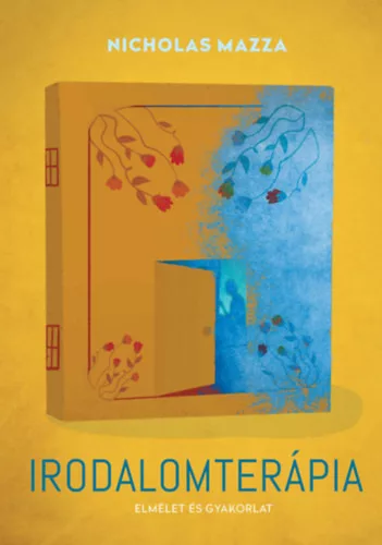 Nicholas Mazza - Irodalomterápia - Elmélet és gyakorlat