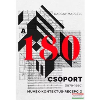   Dargay Marcell - A 180-as csoport - Művek-kontextus-recepció