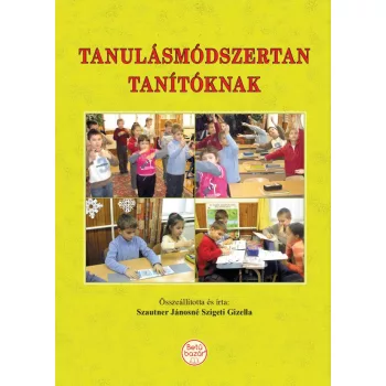   Szautner Jánosné Szigeti Gizella - Tanulásmódszertan tanítóknak
