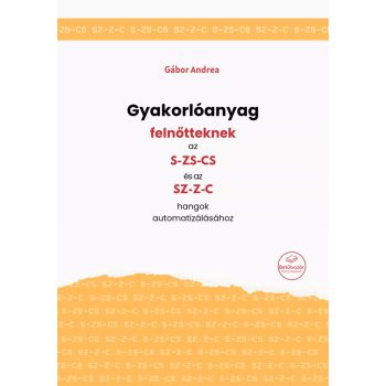   Gábor Andrea - Gyakorlóanyag felnőtteknek az s-zs-cs és sz-z-c hangok automatizálásához