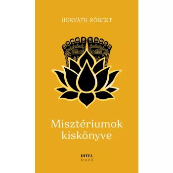 Horváth Róbert - Misztériumok kiskönyve