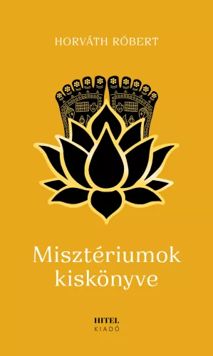 Horváth Róbert - Misztériumok kiskönyve