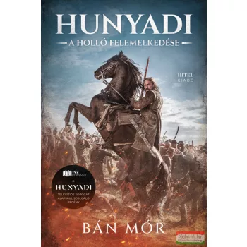 Bán Mór - Hunyadi - A holló felemelkedése