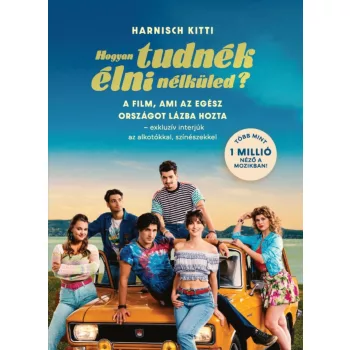 Harnisch Kitti - Hogyan tudnék élni nélküled?