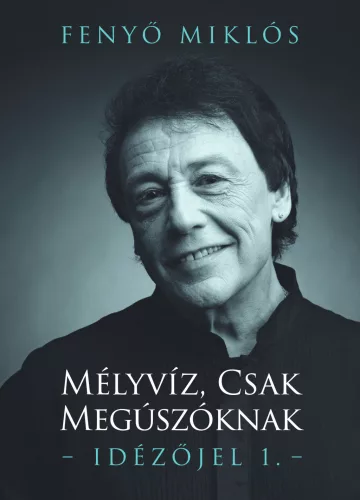 Fenyő Miklós - Mélyvíz, csak megúszóknak - Idézőjel 1. 