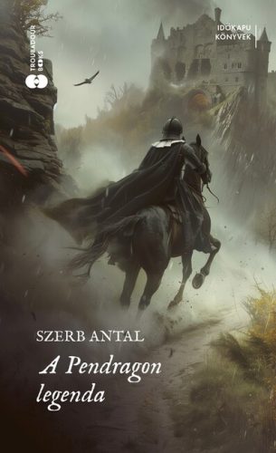 Szerb Antal - A Pendragon-legenda