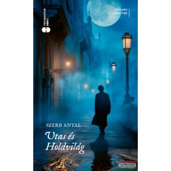 Szerb Antal - Utas és holdvilág