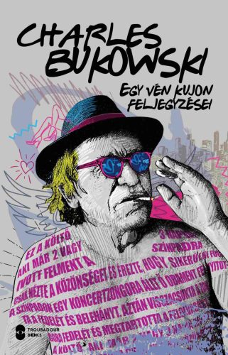 Charles Bukowski - Egy vén kujon feljegyzései