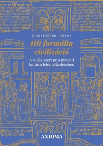Cristopher Dawson - Hit formálta civilizáció