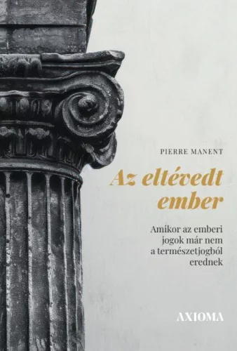 Pierre Manent - Az eltévedt ember