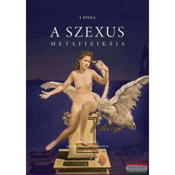 Julius Evola - A szexus metafizikája