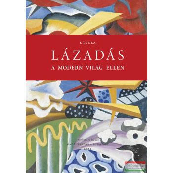 Julius Evola - Lázadás a modern világ ellen