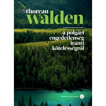   Henry David Thoreau - Walden / A polgári engedetlenség iránti kötelességről