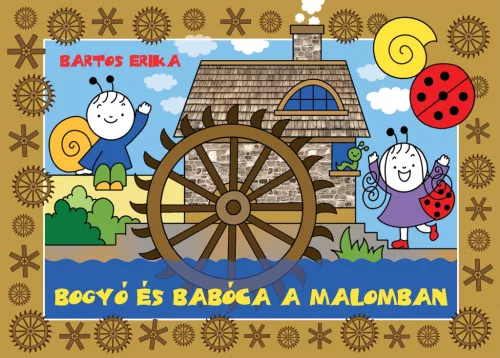 Bartos Erika -  Bogyó és Babóca a malomban