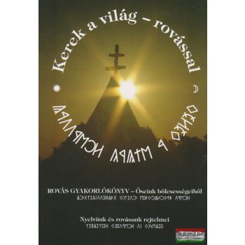   Kovácsné Szilvási Éva - Kerek a világ - rovással (Rovás gyakorlókönyv)