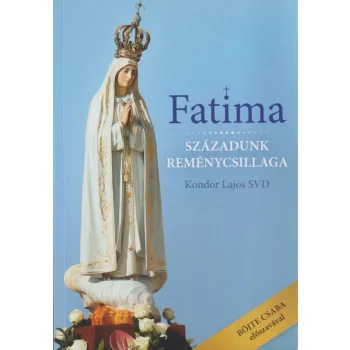 Kondor Lajos - Fatima - Századunk reménycsillaga