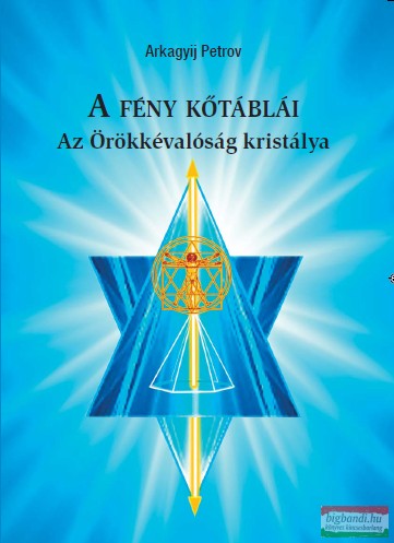 Arkagyij Petrov - A Fény Kőtáblái - Az Örökkévalóság kristálya