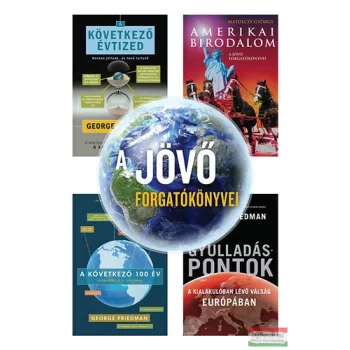   A jövő forgatókönyvei - Amerikai Birodalom, A következő évtized, A következő 100 év, Gyulladáspontok