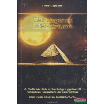 Phillip Coppens - Ősi idegenek misztériuma