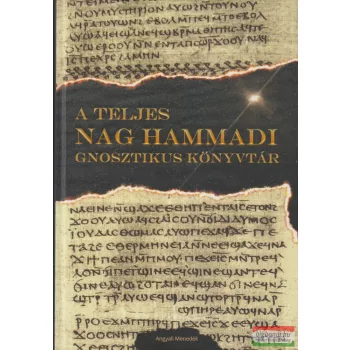   Arany László - A teljes Nag Hammadi Gnosztikus könyvtár (dedikált példány)