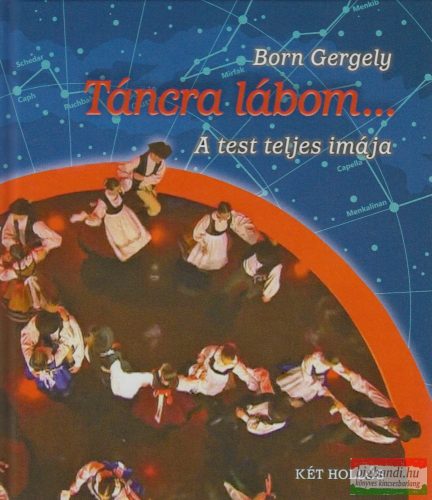 Born Gergely - Táncra lábom... - A test teljes imája