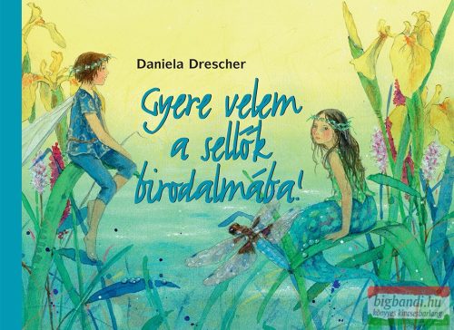 Daniela Drescher - Gyere velem a sellők birodalmába! 