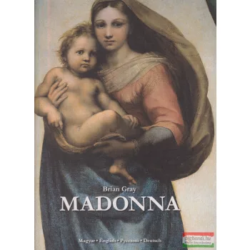   Brian Gray - Madonna - A zodiákus felfedezése Raffaello Madonna-sorozatában