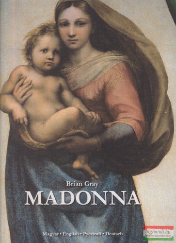 Brian Gray - Madonna - A zodiákus felfedezése Raffaello Madonna-sorozatában