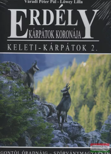 Lőwey Lilla, Váradi Péter Pál - Erdély - Kárpátok koronája - Keleti-Kárpátok 2. 