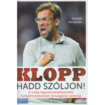 Raphael Honigstein - Klopp – Hadd szóljon!